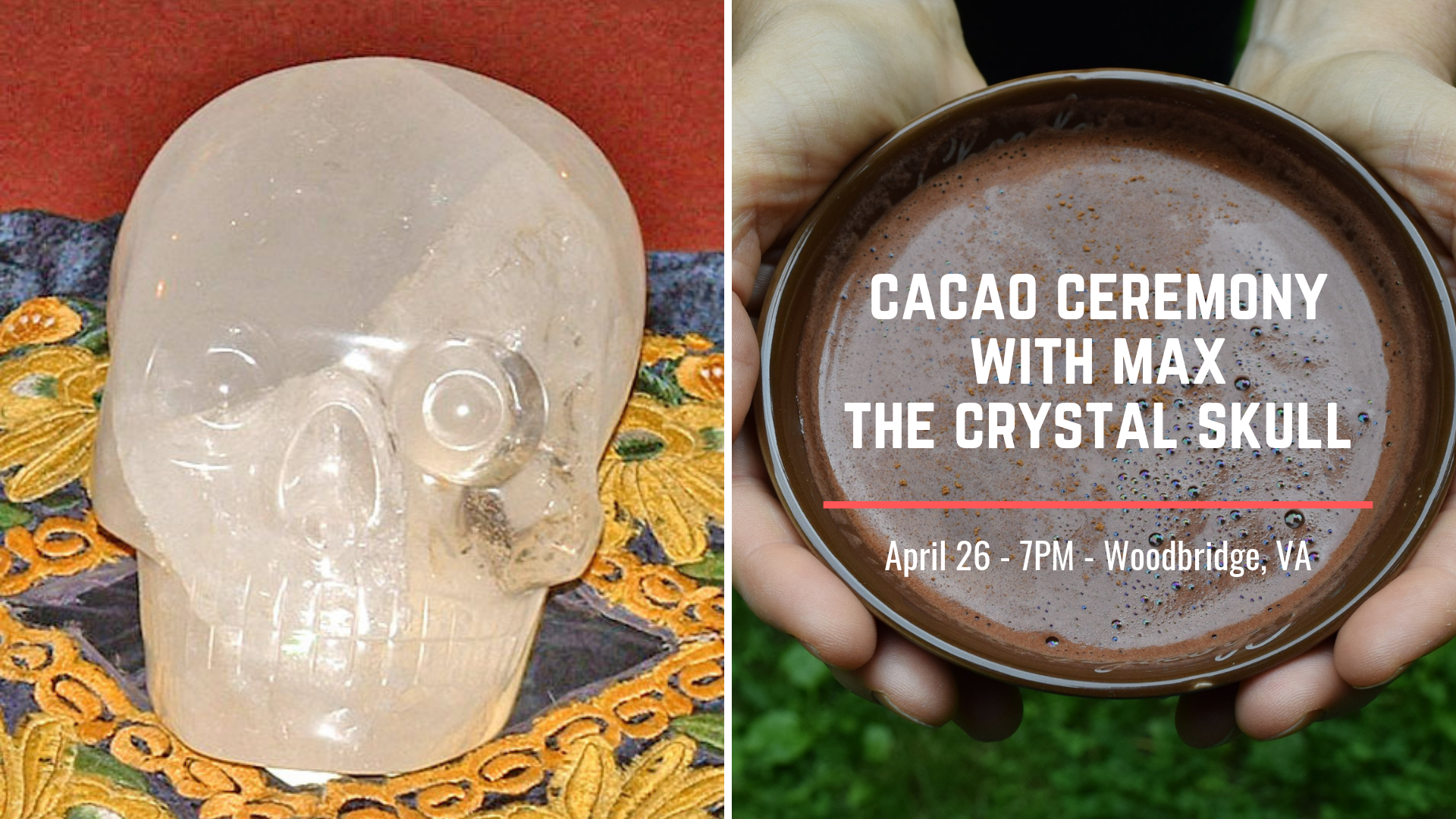 Cacao Ceremony with MAX the Crystal Skull